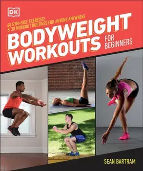 Bodyweight Workouts for Beginners, Paperback/Sean Bartram
