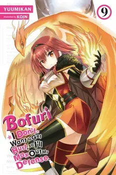 Bofuri: I Don't Want to Get Hurt, so I'll Max Out My Defense., Vol. 9 (light novel), Paperback/Yuumikan