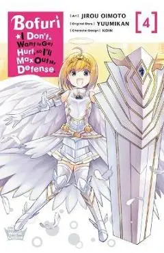 Bofuri: I Don't Want to Get Hurt, So I'll Max Out My Defense., Vol. 4 (Manga) - Jirou Oimoto