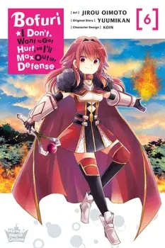 Bofuri: I Don't Want to Get Hurt, so I'll Max Out My Defense., Vol. 6 (manga), Paperback/Yuumikan