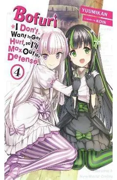 Bofuri: I Don't Want to Get Hurt, So I'll Max Out My Defense., Vol. 4 (Light Novel) - Yuumikan