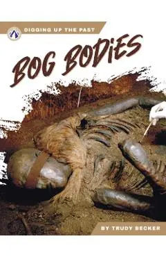 Bog Bodies - Trudy Becker