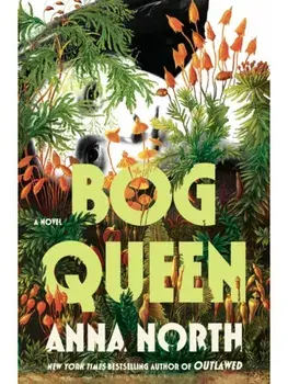 Bog Queen, Hardcover/Anna North