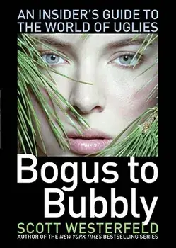 Bogus to Bubbly: An Insider's Guide to the World of Uglies, Paperback/Scott Westerfeld