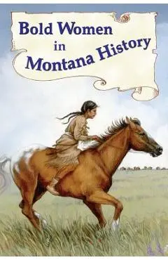 Bold Women in Montana History - Beth Judy