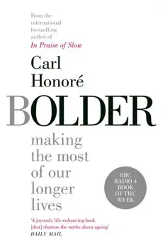 Bolder, Paperback/Carl Honore