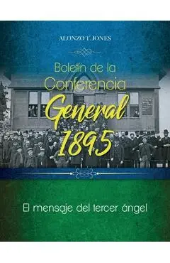 Boletín de la Conferencia General 1895: El mensaje del tercer ángel - Alonzo Jones