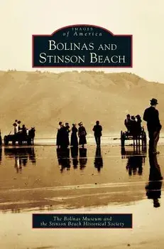 Bolinas and Stinson Beach, Hardcover/The Bolinas Museum