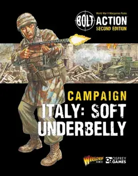 Bolt Action: Campaign: Italy: Soft Underbelly, Paperback/Warlord Games