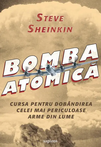 Bomba atomică - Steve Sheinkin