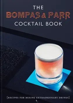 Bompas & Parr Cocktail Book. Recipes for mixing extraordinary drinks, Hardback/***