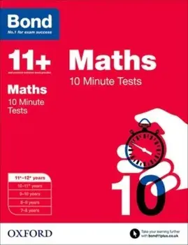 Bond 11+: Maths: 10 Minute Tests. 11+-12+ years, Paperback/***