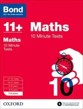 Bond 11+: Maths: 10 Minute Tests. 7-8 years, Paperback/***