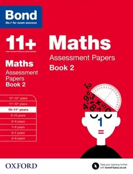 Bond 11+: Maths: Assessment Papers. 10-11+ years Book 2, Paperback/***