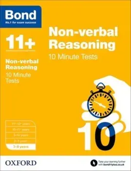 Bond 11+: Non-verbal Reasoning: 10 Minute Tests. 7-8 years, Paperback/***