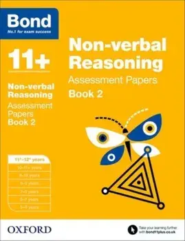 Bond 11+: Non-verbal Reasoning: Assessment Papers. 11+-12+ years Book 2, Paperback/***