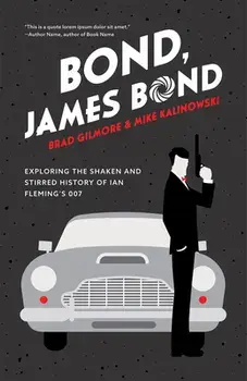 Bond, James Bond, Paperback/Brad Gilmore