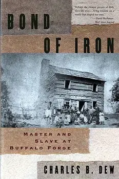 Bond of Iron: Master and Slave at Buffalo Forge (Revised), Paperback/Charles B. Dew