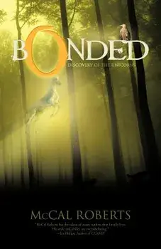 Bonded: Discovery of the Unicorns, Paperback/McCal Roberts