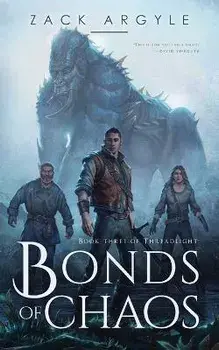 Bonds of Chaos, Paperback/Zack Argyle