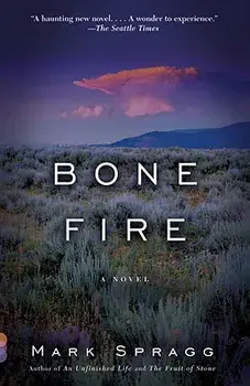 Bone Fire, Paperback/Mark Spragg