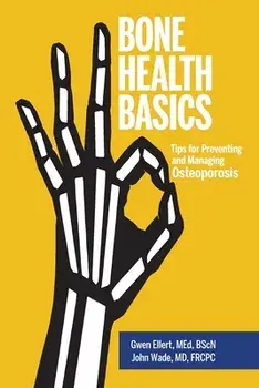 Bone Health Basics: Tips for Preventing and Managing Osteoporosis, Paperback/Gwen Ellert