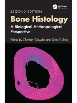 Bone Histology. A Biological Anthropological Perspective, 2 ed, Hardback/***