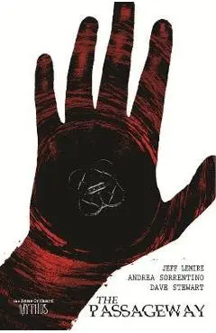 Bone Orchard Mythos: The Passageway - Jeff Lemire