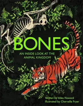Bones. An inside look at the animal kingdom, Paperback/Jules Howard