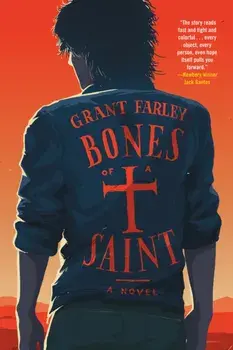 Bones of a Saint, Hardcover/Grant Farley