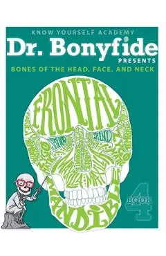 Bones of the Head, Face, and Neck: Book 4 - Know Yourself