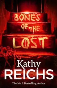 Bones of the Lost, Paperback/Kathy Reichs