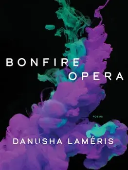 Bonfire Opera: Poems, Paperback/Danusha Lameris