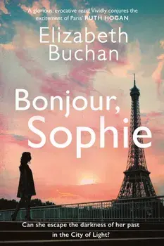 Bonjour, Sophie. ‘A glorious evocative read’ Ruth Hogan, Main, Hardback/Elizabeth Buchan