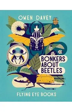 Bonkers about Beetles - Owen Davey