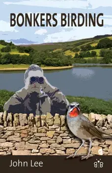 Bonkers Birding, Paperback/John Lee