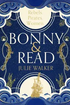 Bonny & Read. The stunning new feminist historical novel for 2022, Paperback/***
