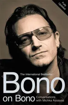 Bono on Bono: Conversations with Michka Assayas, Paperback/Michka Assayas