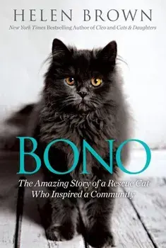 Bono: The Amazing Story of a Rescue Cat Who Inspired a Community, Paperback/Helen Brown