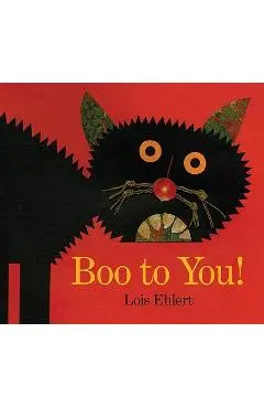 Boo to You! - Lois Ehlert