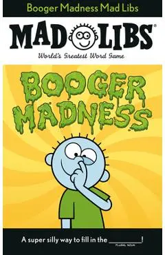 Booger Madness Mad Libs: World's Greatest Word Game - Gabriella Degennaro