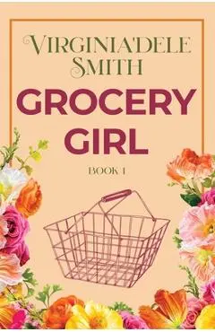 Book 1: Grocery Girl - Virginia'dele Smith