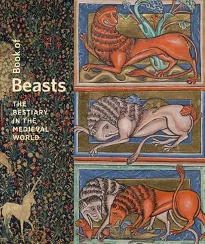 Book of Beasts: The Bestiary in the Medieval World, Hardcover/Elizabeth Morrison