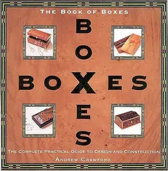 Book of Boxes. The Complete Practical Guide to Design and Construction, Paperback/Andrew Crawford