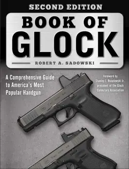 Book of Glock, Second Edition. A Comprehensive Guide to America's Most Popular Handgun, Paperback/***