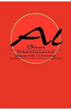 Book of Instructions in the Elements of the Art of Astrology - Al Biruni