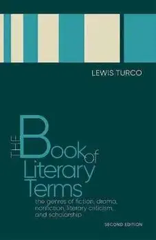Book of Literary Terms. The Genres of Fiction, Drama, Nonfiction, Literary Criticism, and Scholarship, Paperback/Lewis Turco