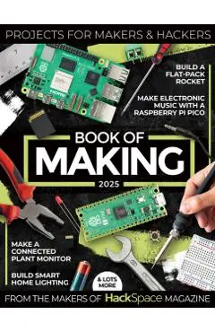 Book of Making 2025 - The Makers Of Hackspace Magazine