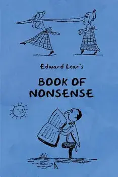 Book of Nonsense (Containing Edward Lear's complete Nonsense Rhymes, Songs, and Stories with the Original Pictures)/Edward Lear