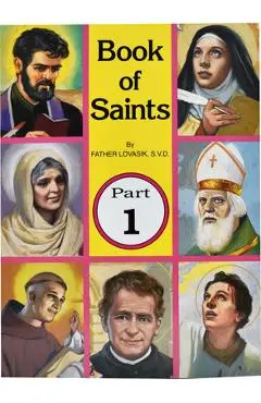 Book of Saints (Part 1): Super-Heroes of God - Lawrence G. Lovasik